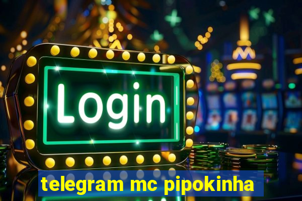 telegram mc pipokinha